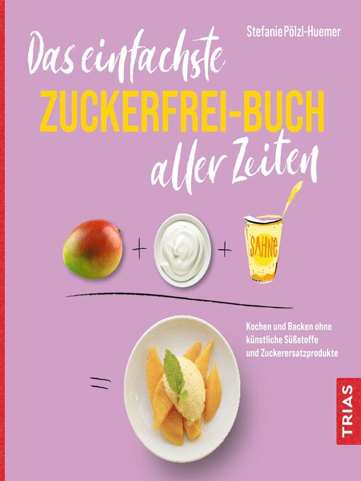 Title details for Das einfachste Zuckerfrei-Buch aller Zeiten by Stefanie Pölzl-Huemer - Wait list